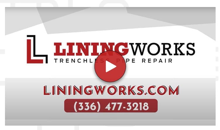 LiningWorks Trenchless Pipe Repair · liningworks.com · (336) 477-3218